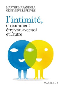 L'intimité, ou comment être vrai avec soi et l'autre