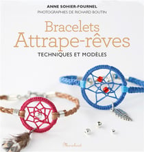 Bracelets attrape-rêve - techniques et modèles