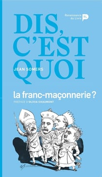 Dis, c'est quoi la franc-maçonnerie ?