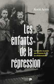 Les enfants de la répression : La Flandre en proie aux démons de la collaboration