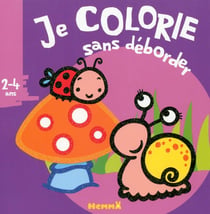 Je colorie sans déborder : nature - 2-4 ans