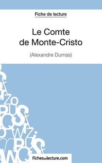 Le comte de Monte-Cristo d'Alexandre Dumas : analyse complète de l'oeuvre