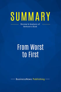 Summary: From Worst to First : Review and Analysis of Bethune's Book