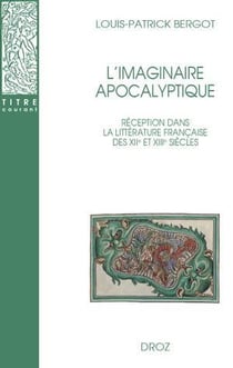 L'imaginaire apocalyptique: Réception dans la littérature francaise des XIIe et XIIIe siecle
