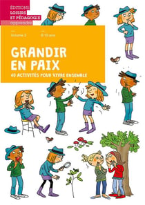 Grandir en paix Tome 3 : 40 activités pour vivre ensemble - livret de l'élève
