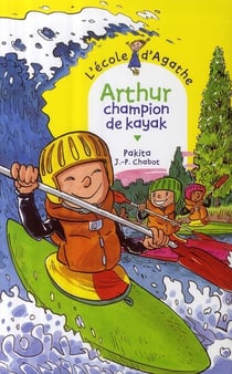 L'école d'agathe - arthur champion de kayak