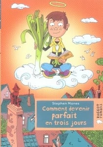 Comment devenir parfait en trois jours