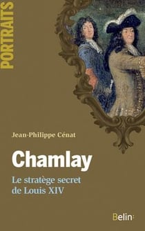 Chamlay - le stratège du roi-soleil