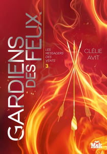 Les messagers du vent Tome 3 : gardiens des feux