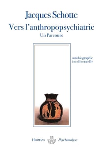 Vers l'anthropopsychiatrie : Un parcours