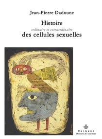 Histoire ordinaire et extraordianire des cellules sexuelles