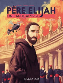 Père Elijah, une apocalypse Tome 1 : La mission