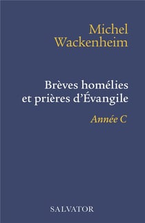 Brèves homélies et prières d'Evangile année C