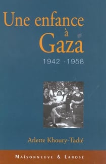 Une enfance a gaza 1942 - 1958