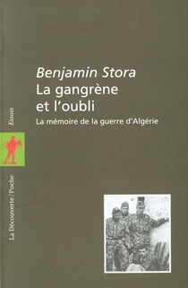 La gangrene et l'oubli : la memoire de la guerre d'algerie