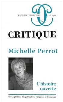 Revue Critique n.843/844 : Michelle Perrot : l'histoire ouverte