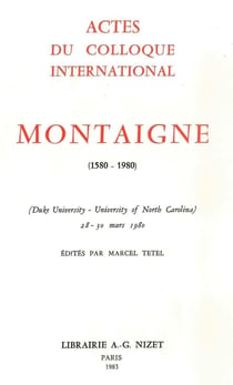 Montaigne (1580-1980) : Actes du Colloque International (Duke University - University of North Carolina, 28-30 mars 1980)