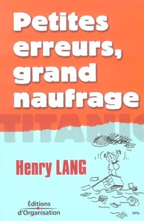 Petites erreurs, grand naufrage - titanic