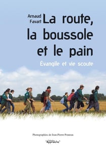 La route, la boussole et le pain - évangile et vie scoute