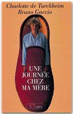 Une journée chez ma mère
