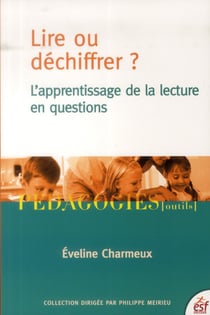 Lire ou déchiffrer ? - l'apprentissage de la lecture en questions