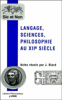Langage, sciences, philosophie au XII siecle