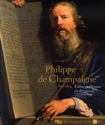 Philippe de champaigne 1602-1674 - entre politique et dévotion