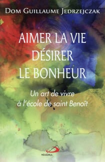 Aimer la vie, désirer le bonheur