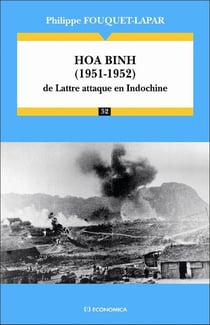 Hoa Binh (1951-1952) : De Lattre attaque en Indochine