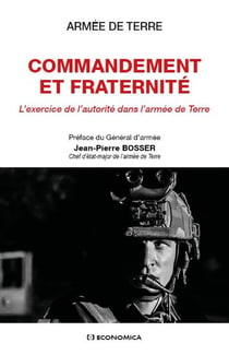 Commandement et fraternité - l'exercice de l'autorité dans l'armée de Terre