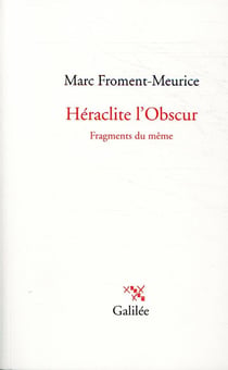 Héraclite l'obscur - fragments du même
