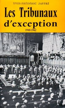 Les tribunaux d'exception 1940-1962