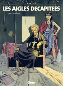 Les aigles décapitées Tome 4 : l'hérétique