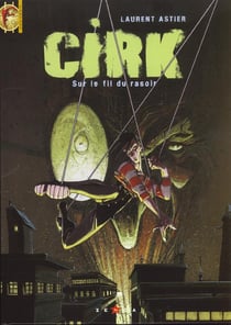 Cirk t.1 - sur le fil du rasoir