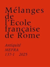 MEFRA - Antiquité n.137-1 (édition 2025)