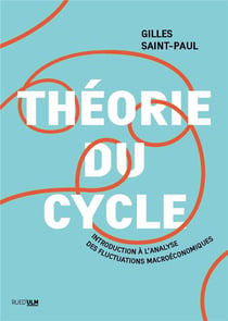 Théorie du cycle - introduction à l'analyse des fluctuations macroéconomiques