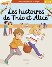 Grandir ensemble : enseignement moral et civique - Téo, son école et sa famille - CE1 - livre de l'enfant