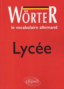 Worter Lycée - Le vocabulaire allemand