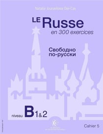 Le russe en 300 exercices - niveau B1 & 2 - cahier 5