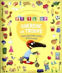 Cherche et trouve : une journée avec P'tit Loup