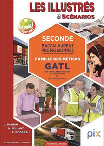 Les illustrés en scénarios : Famille des métiers - 2de bac pro GATL