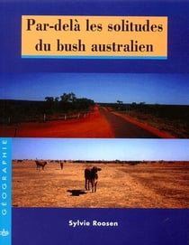 Par-delà les solitudes du Bush australien