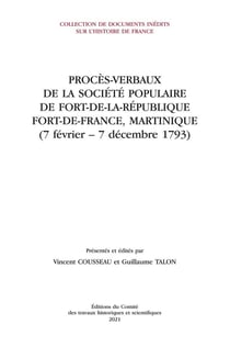 Procès-verbaux de la société populaire de Fort-de-la-République (Fort-de-France, Martinique) (7 février-7 décembre 1793)