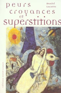 Peurs, croyances et superstitions