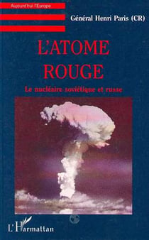 L'atome rouge : Le nucléaire soviétique et russe