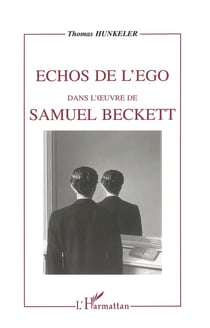 Échos de l'ego dans l'oeuvre de Samuel Beckett