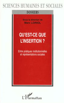Qu'est ce que l'insertion ?ntre pratiques institutionn
