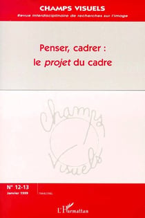 Penser, cadrer : le projet du cadre