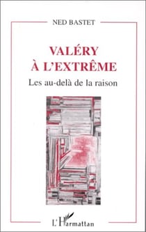 Valéry à l'extrême les au-delà de la raison