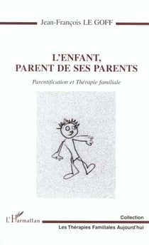 L'enfant parent de ses parents - parentification et thérapie familiale